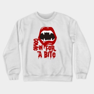 come in for a bite Crewneck Sweatshirt